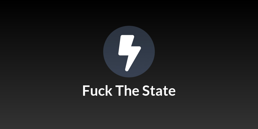 Fuck The State