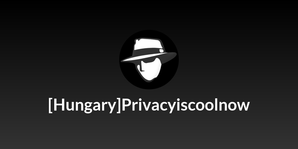 [Hungary]Privacyiscoolnow