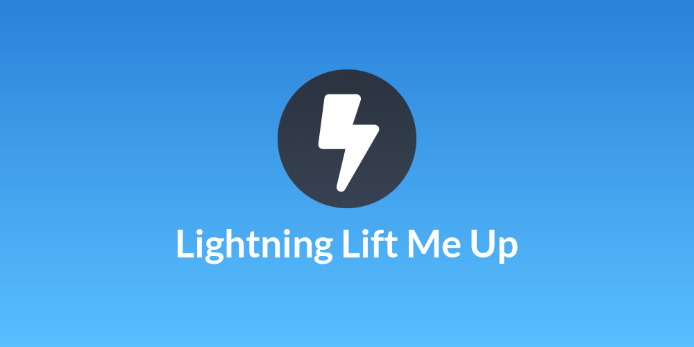 Lightning Lift Me Up