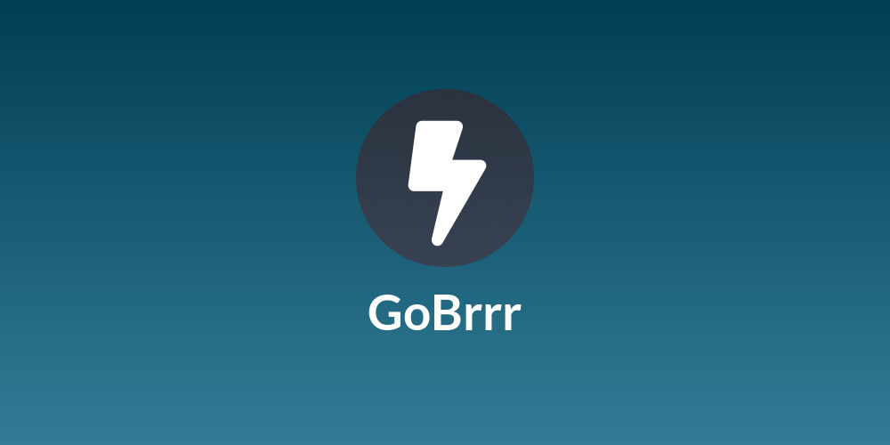 GoBrrr