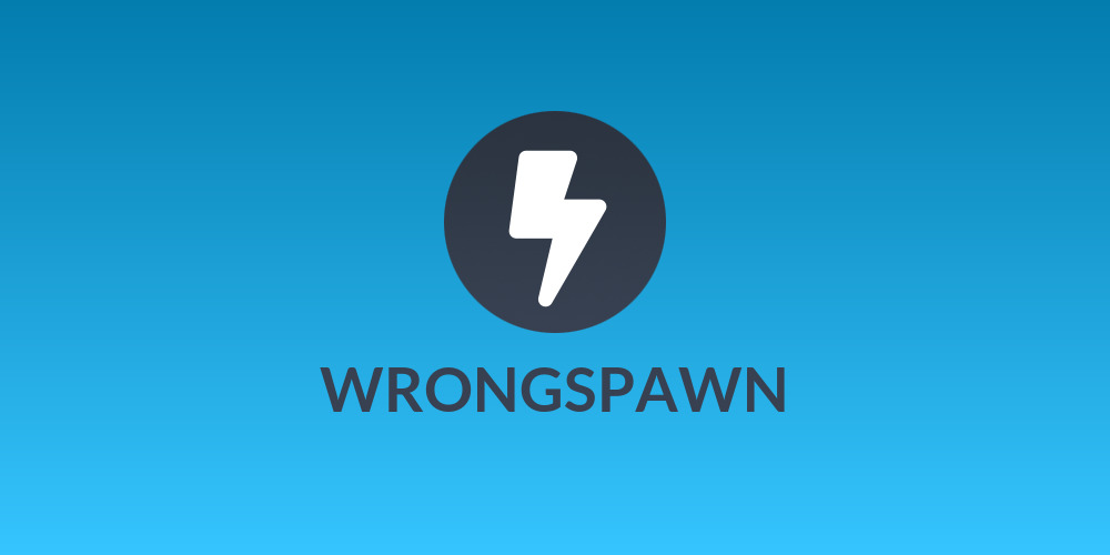 WRONGSPAWN