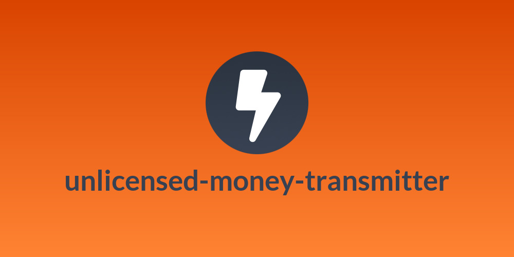 unlicensed-money-transmitter