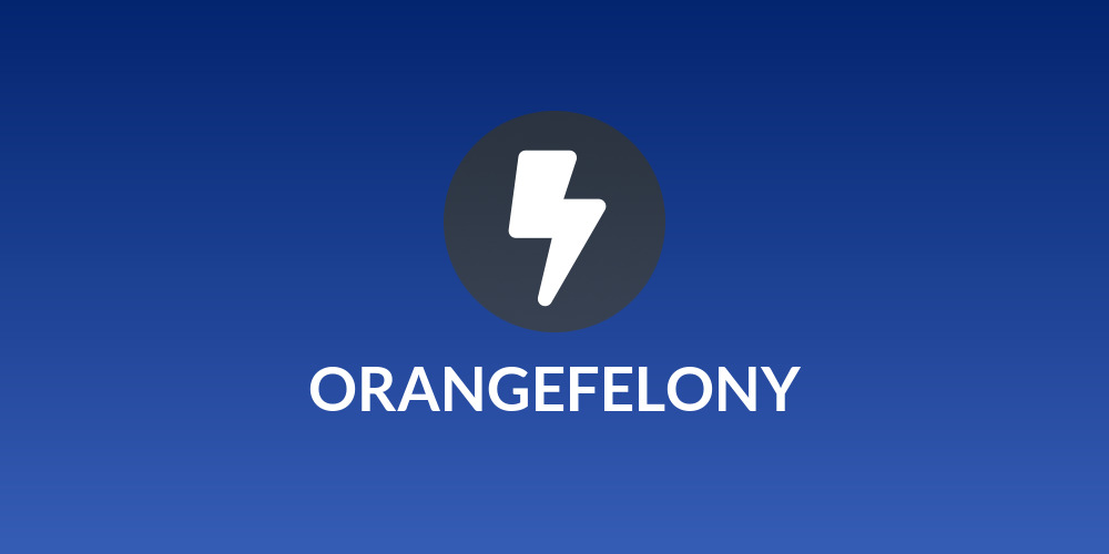 ORANGEFELONY