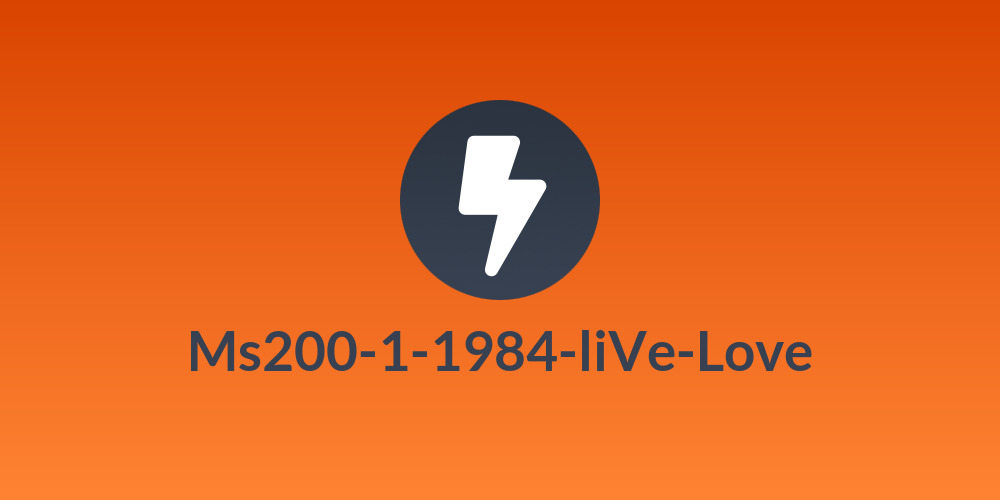 Ms200-1-1984-liVe-Love