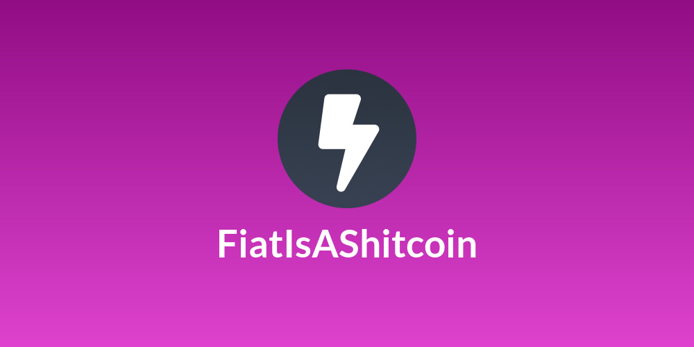 FiatIsAShitcoin