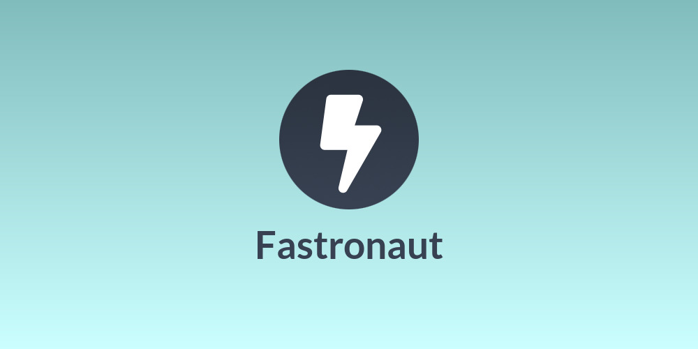 Fastronaut