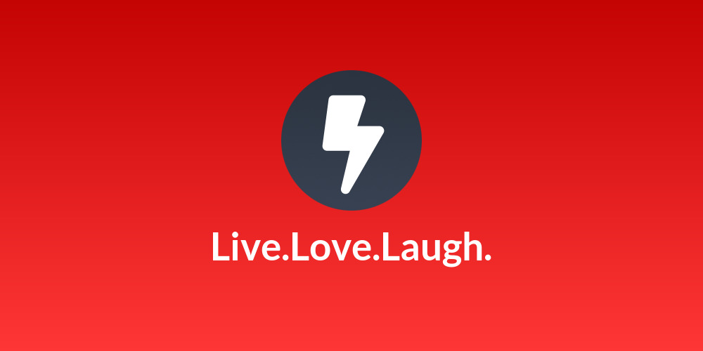 ⚡Live.Love.Laugh.