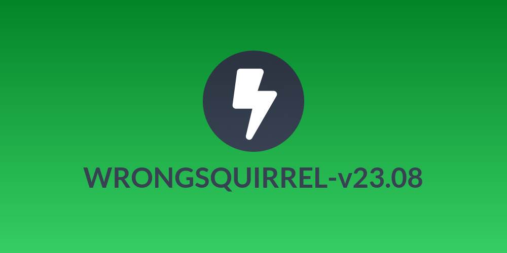 WRONGSQUIRREL-v23.08