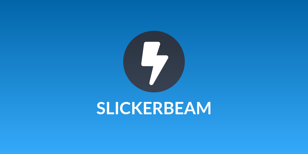 SLICKERBEAM