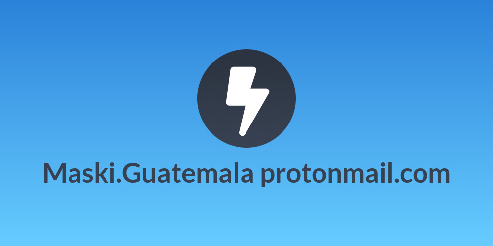 Maski.Guatemala protonmail.com