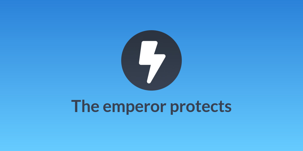 The emperor protects