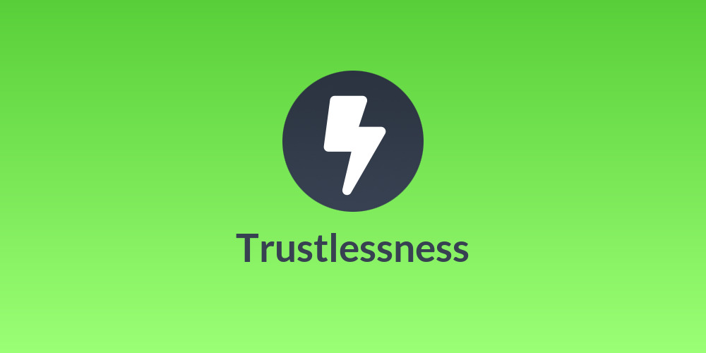 Trustlessness