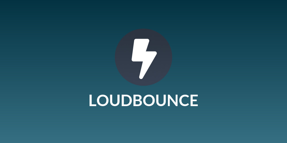 LOUDBOUNCE