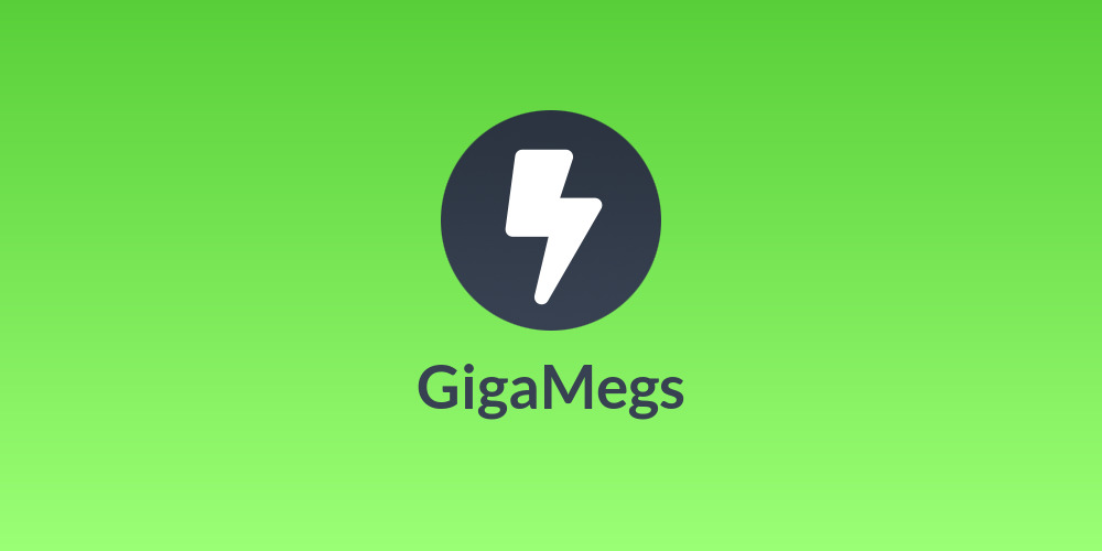 GigaMegs