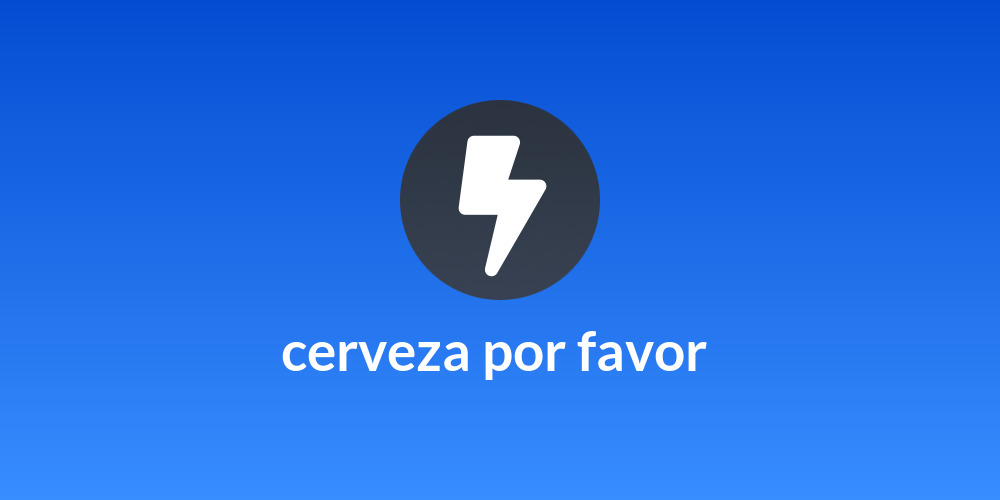 cerveza por favor 🍺