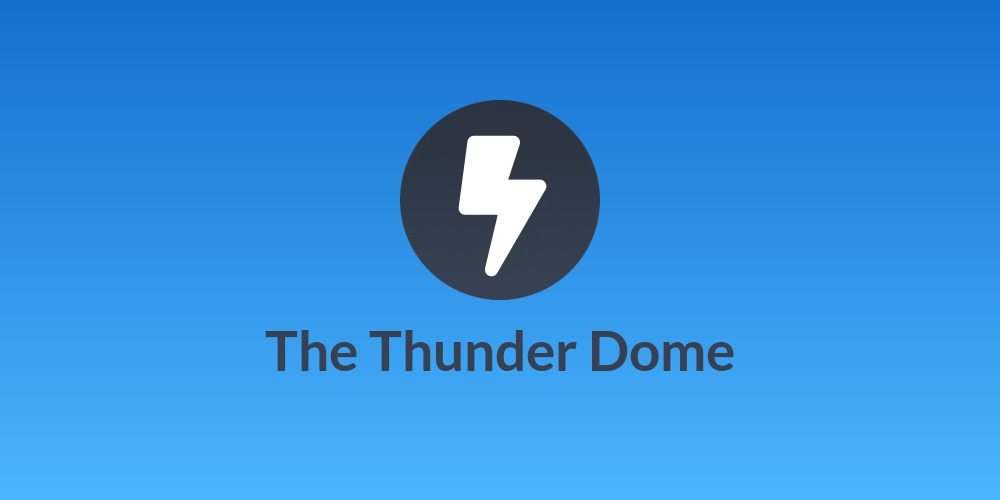 The Thunder Dome