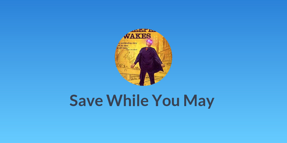 Save While You May 💊⚡️
