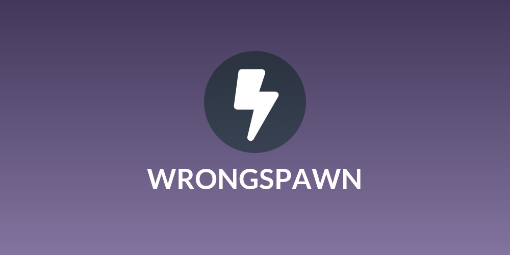 WRONGSPAWN