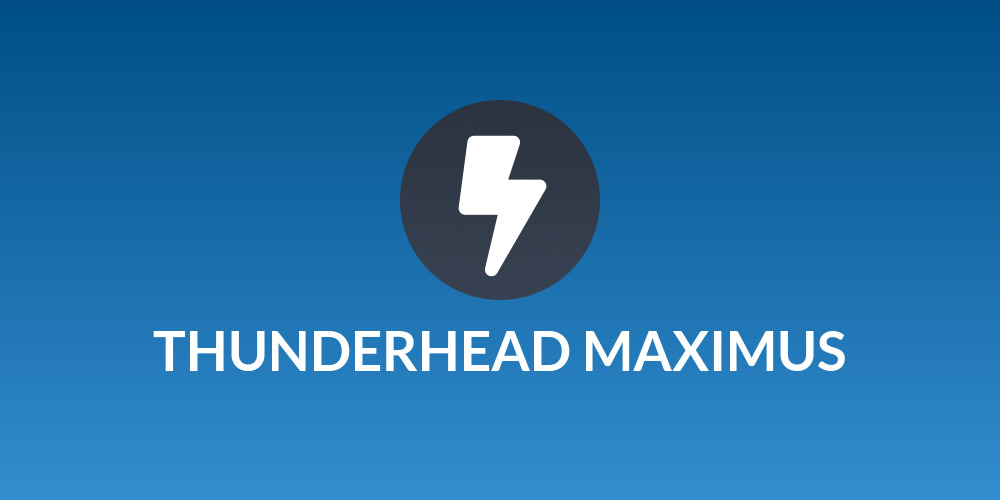 THUNDERHEAD MAXIMUS