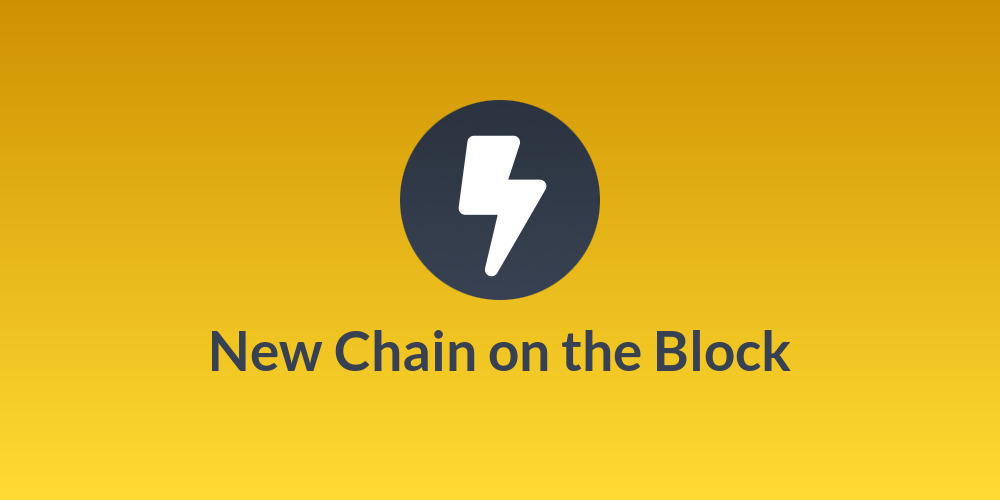 New Chain on the Block