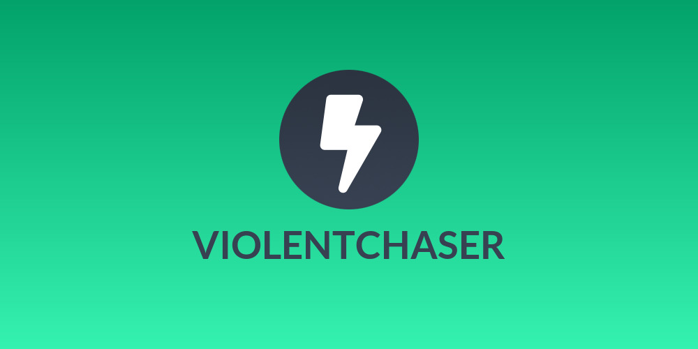 VIOLENTCHASER